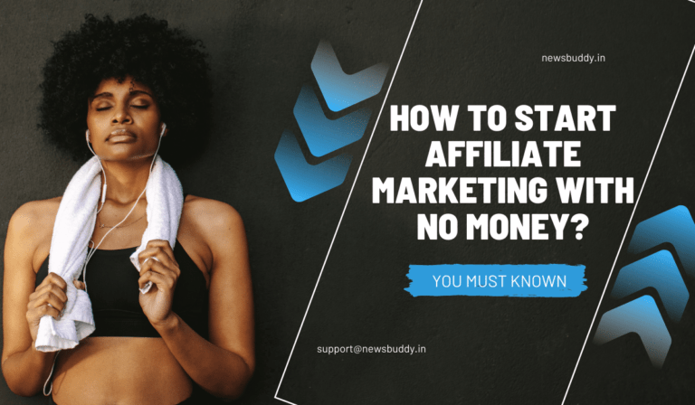 How to start affiliate marketing with no money in 2022?