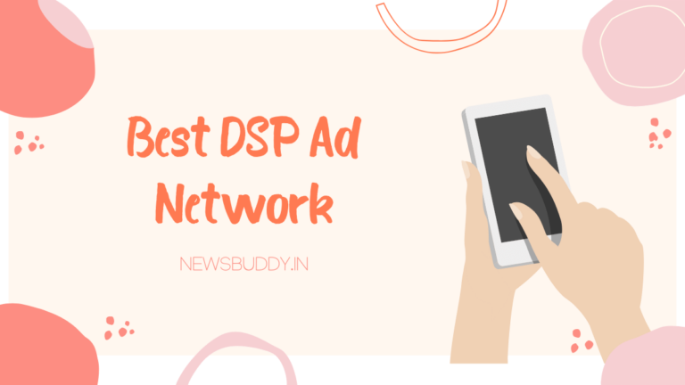 Top 10 DSP ads Network That Matters For Publishers in 2022
